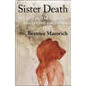 Sister Death: Political Theologies for Living and Dying