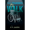 No Thanks I'll Walk