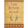 The Blood Road: A Novel of the Roman Empire