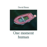 One moment human