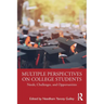 Multiple Perspectives on College Students: Needs, Challenges, and Opportunities