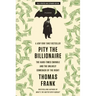 Pity the Billionaire