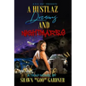A Hustlaz Dreams and Nightmares