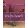 Genetic Laws Governing The Breeding of Standard Fowls: Outbreeding, Inbreeding and Linebreeding All Recognized Breeds of Poultry