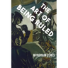 The Art of Being Ruled