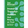Invest in Transformation: Quit Relying on Trust
