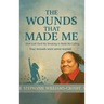 The Wounds That Made Me: How God Used My Breaking to Build My Calling Your wounds were never wasted.