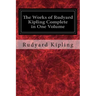 The Works of Rudyard Kipling Complete in One Volume