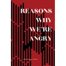 Reasons Why We're Angry