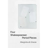 Four Shakespearean Period Pieces