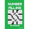 Number Fill-Ins: 60 Puzzles