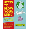STATS to Blow Your Mind, Junior Edition: 75 Kid-Friendly Facts You Won't Believe Are Real