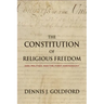 The Constitution of Religious Freedom: God, Politics, and the First Amendment