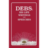 Debs: His Life Writings and Speeches