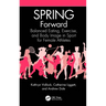 Spring Forward: Balanced Eating, Exercise, and Body Image in Sport for Female Athletes
