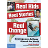Real Kids, Real Stories, Real Change: Courageous Actions Around the World