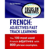 French: Adjectives Fast Track Learning.: The 100 most used French adjectives with 800 phrase examples.