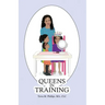 Queens in Training