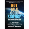 Hot Talk, Cold Science: Global Warming's Unfinished Debate