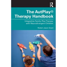 The Autplay(r) Therapy Handbook: Integrative Family Play Therapy with Neurodivergent Children