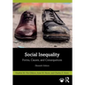 Social Inequality: Forms, Causes, and Consequences