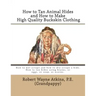 How to Tan Animal Hides and How to Make High Quality Buckskin Clothing