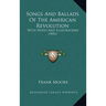 Songs And Ballads Of The American Revolution: With Notes And Illustrations (1856)