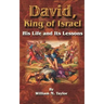 David, King of Israel: His Life and Its Lessons