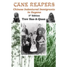 Cane Reapers 3rd Edition: Chinese Indentured Immigrants in Guyana