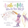 Look at Me. Who Do You See?