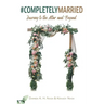 #CompletelyMarried: Journey to the Altar and Beyond