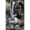 The Sorcerer - Lies of Lesser Gods Book Three