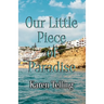 Our Little Piece of Paradise