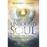 The Unbound Soul: A Visionary Guide to Spiritual Transformation and Enlightenment