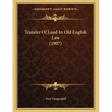 Transfer Of Land In Old English Law (1907)