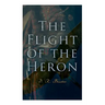 The Flight of the Heron: Historical Novel