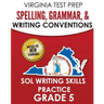 VIRGINIA TEST PREP Spelling, Grammar, & Writing Conventions Grade 5: SOL Writing Skills Practice