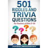 501 Riddles and Trivia Questions: For Teachers of Kids (7-13)