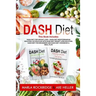Dash Diet: This Book Includes: Dash Diet for Weight Loss + Dash Diet Mediterranean Solution. Action Plan with Dash Diet Weight lo