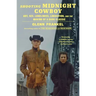 Shooting Midnight Cowboy: Art, Sex, Loneliness, Liberation, and the Making of a Dark Classic