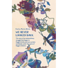 We Never Looked Back: The story of an extraordinary struggle that began in Reggio Emilia and won acclaim worldwide under the name of Reggio Children