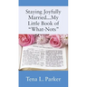 Staying Joyfully Married...My Little Book of "What-Nots"...