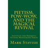 Pietism, Pow-Wow, and the Magical Revival: Institute for Hermetic Studies Monograph Series