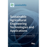 Sustainable Agricultural Engineering Technologies and Applications