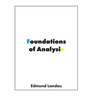 Foundations of Analysis: The Arithmetic of Whole, Rational, Irrational and Complex Numbers
