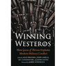 Winning Westeros: How Game of Thrones Explains Modern Military Conflict