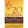 20 Questions Jehovah's Witnesses Cannot Answer