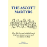 The Ascott Martyrs: Why did the rural establishment imprison sixteen women and two babies in 1873?