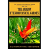The Amazon Ethno-Botanical Garden: The Amazon Exploration Series