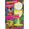 Knowing Christ: Christian Discipleship and the Eucharist